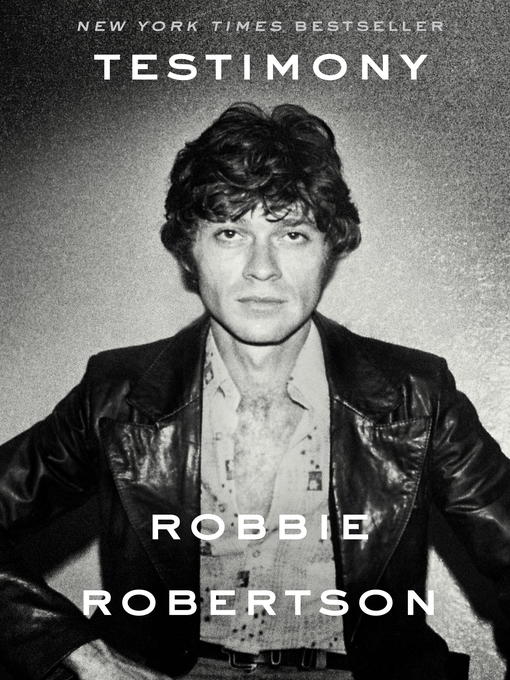 Title details for Testimony by Robbie Robertson - Wait list